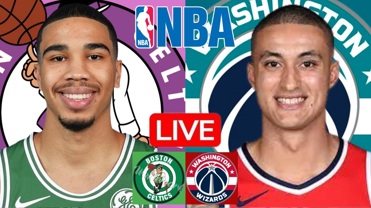 LIVE: BOSTON CELTICS vs WASHINGTON WIZARDS | NBA | PLAY BY PLAY | SCOREBOARD