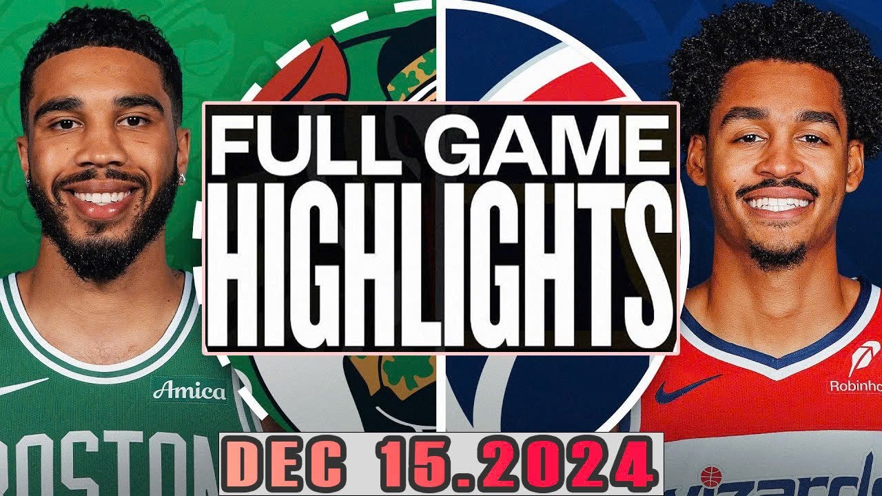 Washington Wizards Vs Boston Celtics FULL Game  Highlights Dec 15,2024 NBA Cup 2024-25