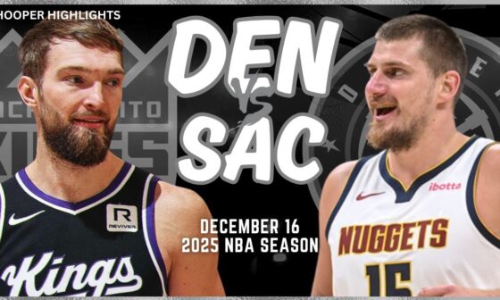 Denver Nuggets vs Sacramento Kings Full Game Highlights | Dec 16 | 2025 NBA Season