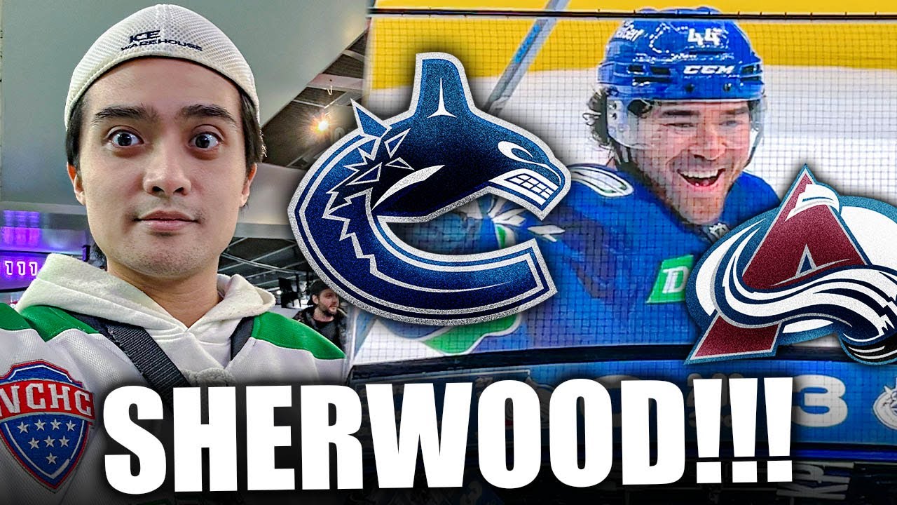 I SAW KIEFER SHERWOOD'S HAT TRICK LIVE: VANCOUVER CANUCKS VS COLORADO AVALANCHE