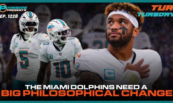 The Miami Dolphins Need A BIG Philosophical Change!