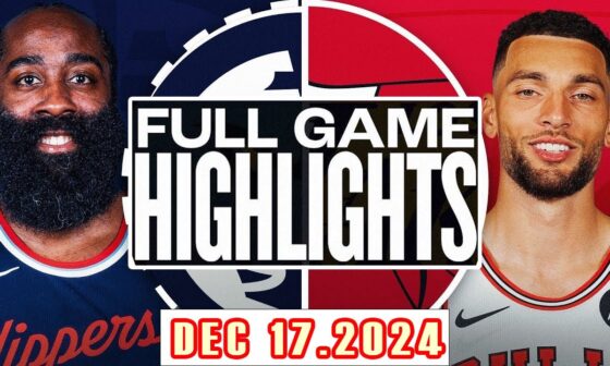 Los Angeles Clippers Vs Chicago Bulls  FULL GAME Highlights Dec 17,2024 NBA Season 2024-25