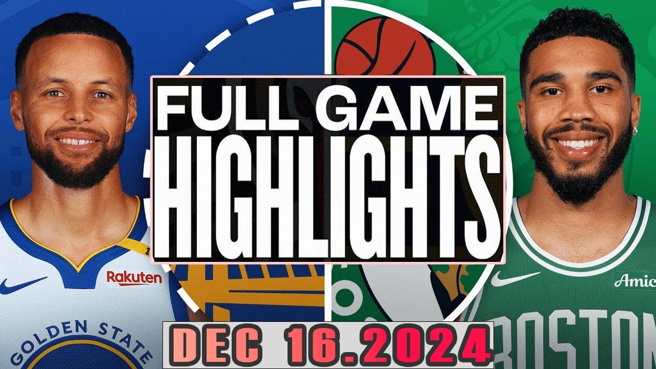 Boston Celtics Vs Golden State Warriors Full Game Highlights Dec 16,2024 NBA Season 2024-25