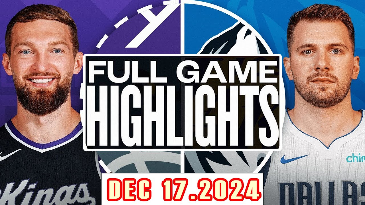 Sacramento Kings Vs  Dallas Mavericks FULL GAME Highlights Dec 17,2024 NBA Season 2024-25