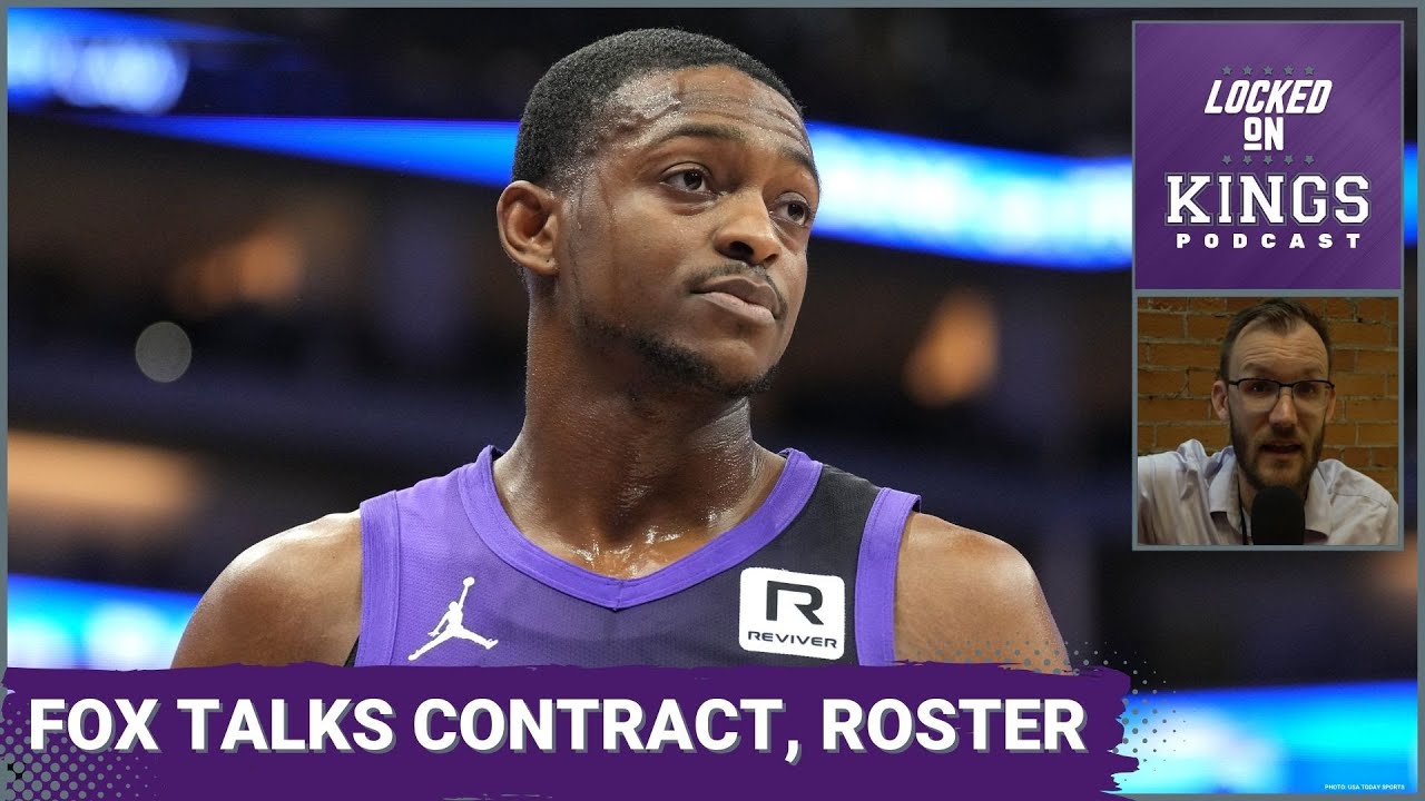 De'Aaron Fox Talks His Contract & Sacramento Kings Roster Flaws | Locked On Kings