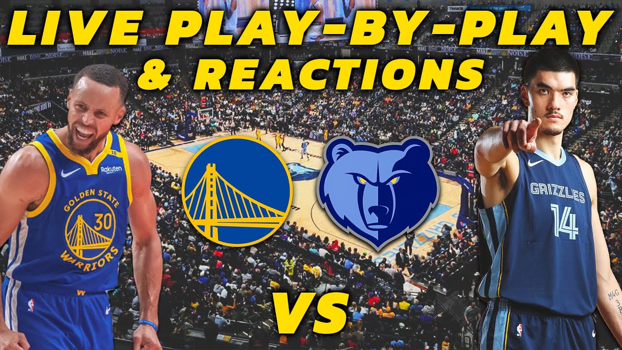 Golden State Warriors vs Memphis Grizzlies | Live Play-By-Play & Reactions