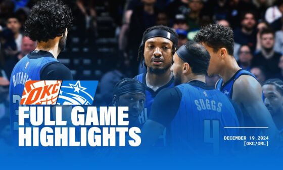 FULL GAME HIGHLIGHTS: THUNDER VS. MAGIC | 12.19.24