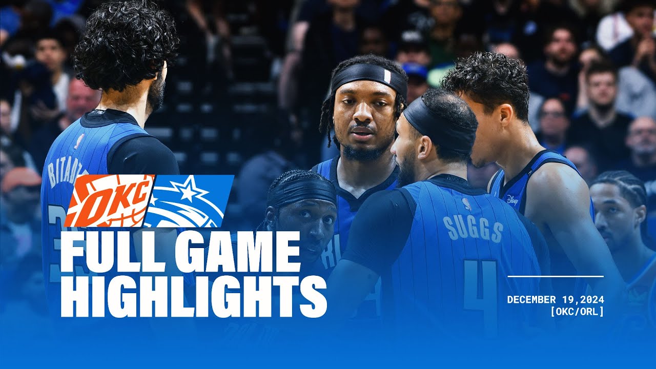 FULL GAME HIGHLIGHTS: THUNDER VS. MAGIC | 12.19.24