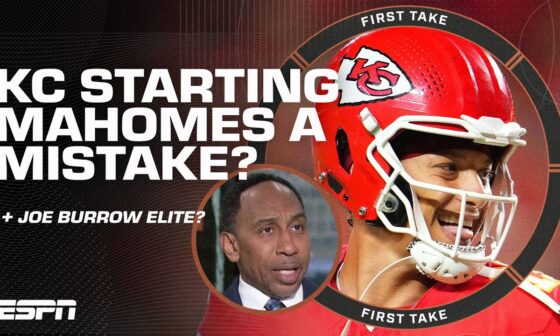 Patrick Mahomes STARTING 👀 Right or wrong move by Chiefs? + Joe Burrow NOT elite⁉ | First Take