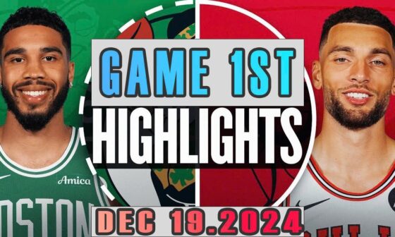 Boston Celtics VS Chicago Bulls Game 1ST Highlights Dec 19,2024 NBA Season 2024