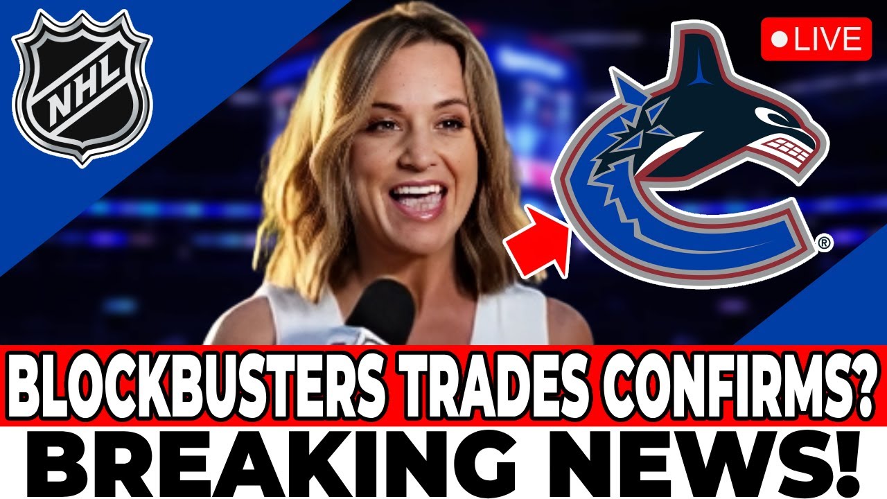 LAST MINUTE BOMB! BIG MOVEMENT RUMORS! NHL CONFIRMS TRADE! VANCOUVER CANUCKS NEWS TODAY!