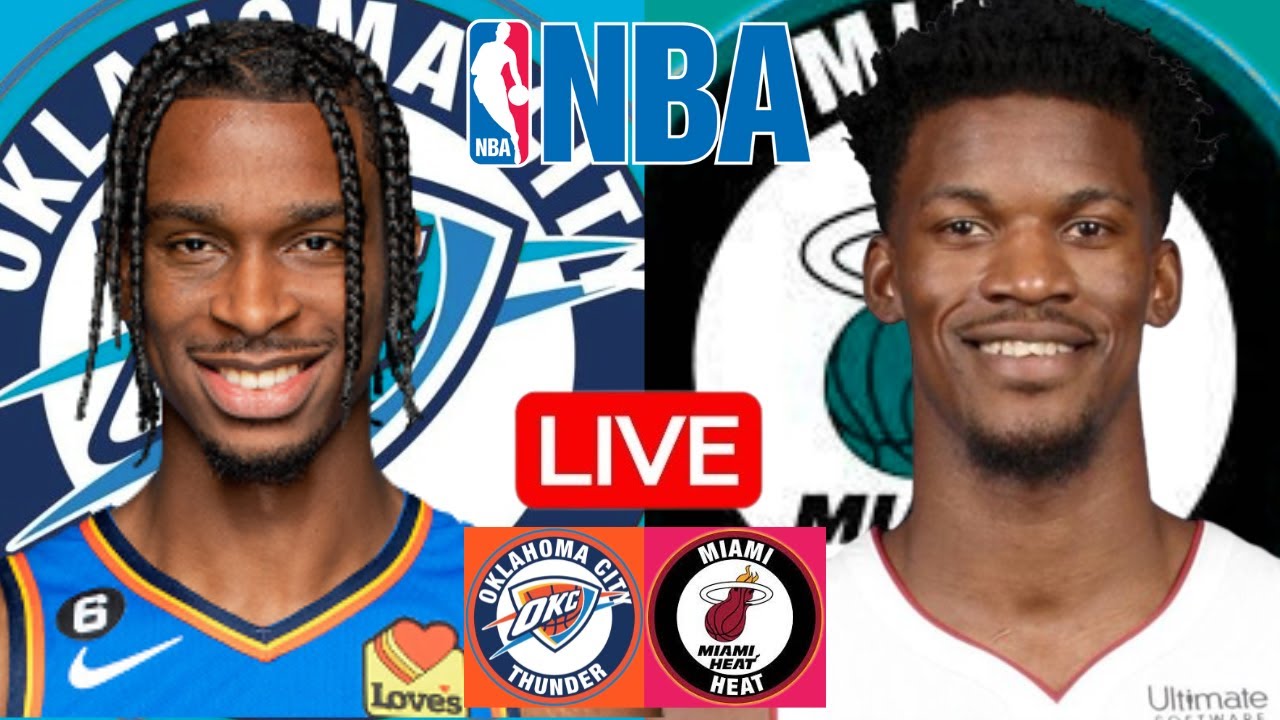 LIVE: OKLAHOMA CITY THUNDER vs MIAMI HEAT | NBA | PLAY BY PLAY | SCOREBOARD