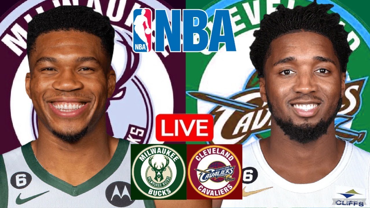 LIVE: MILWAUKEE BUCKS vs CLEVELAND CAVALIERS | NBA | PLAY BY PLAY | SCOREBOARD