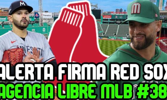 ALERTA RED SOX firman ABRIDOR zurdo, PROYECCIONES de CASAS y CROCHET, MAYER habla AGENCIA LIBRE MLB