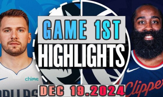 Dallas Mavericks Vs Los Angeles Clippers Game 1ST Highlights Dec 19,2024 NBA Season 2024-25