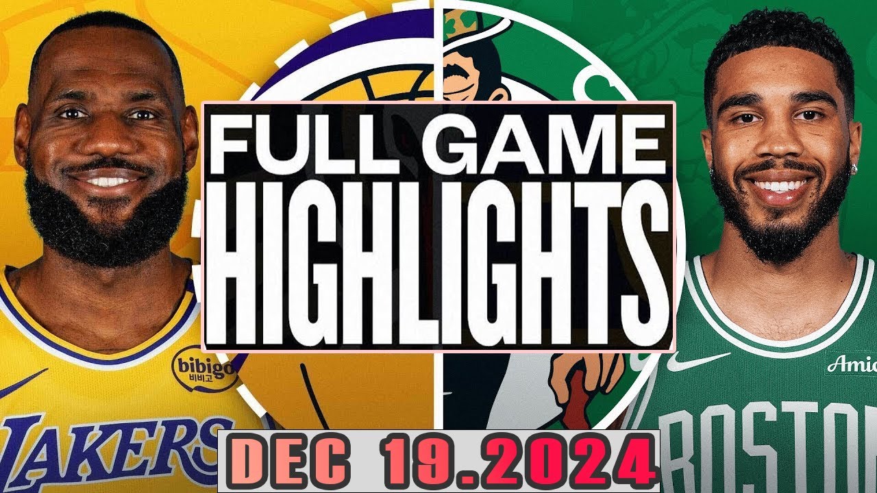 Los Angeles Lakers Vs Boston Celtics Full Game Highlights Dec 19,2024 NBA Season 2024-25