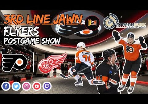 3rd Line Jawn | Philadelphia vs Detroit | Flyers Postgame Show