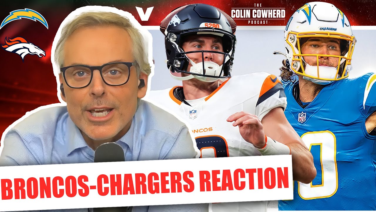 Broncos-Chargers Reaction: Justin Herbert & Harbaugh beat Bo Nix & Sean Payton | Colin Cowherd NFL