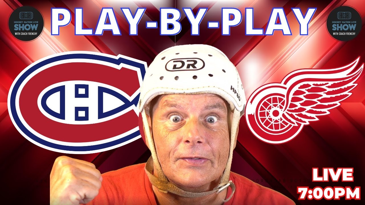 NHL GAME: PLAY BY PLAY RED WINGS VS CANADIENS