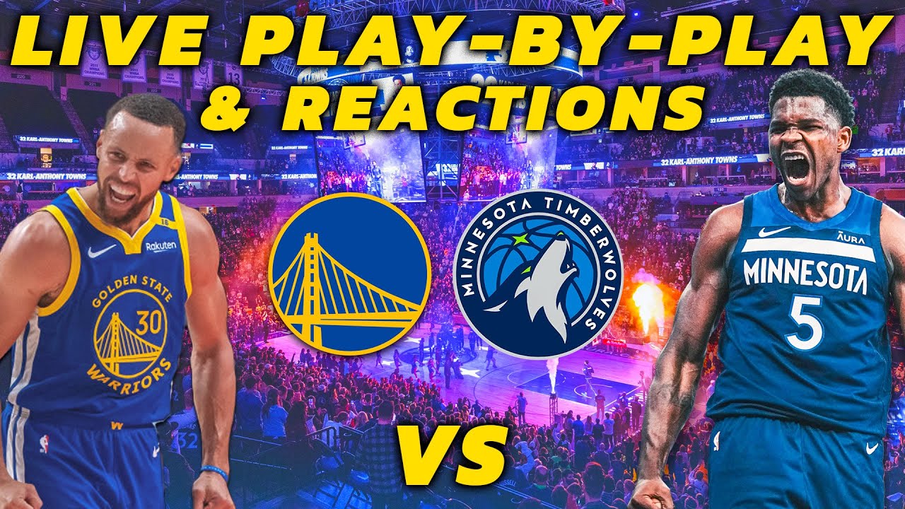 Golden State Warriors vs Minnesota Timberwolves | Live Play-By-Play & Reactions