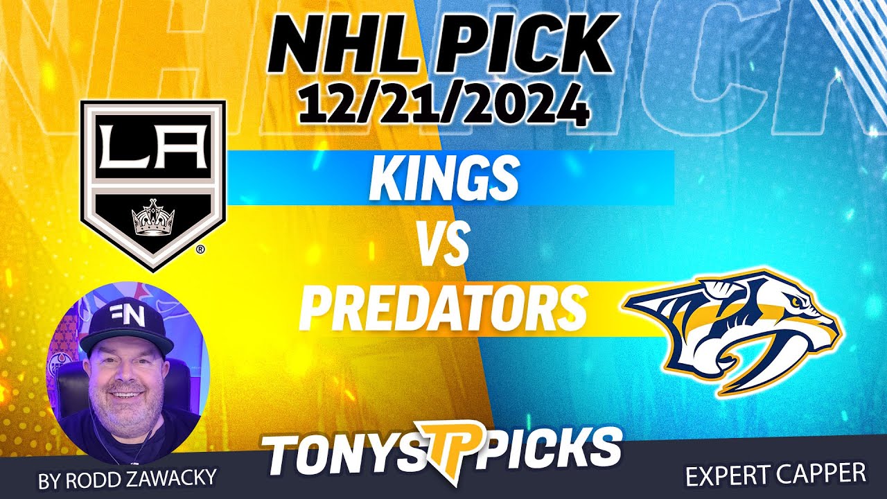 LA Kings vs Nashville Predators 12/21/24 NHL Pick Prediction