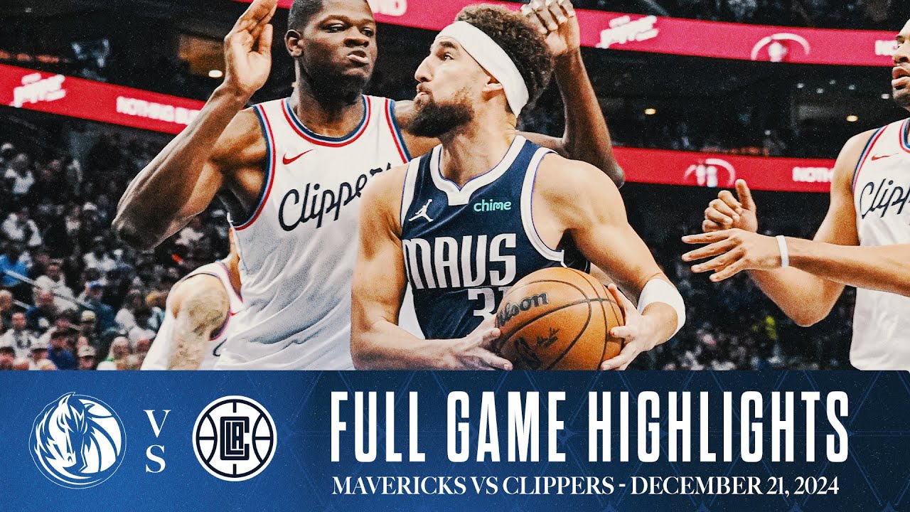 Dallas Mavericks Highlights vs. Los Angeles Clippers | December 21, 2024