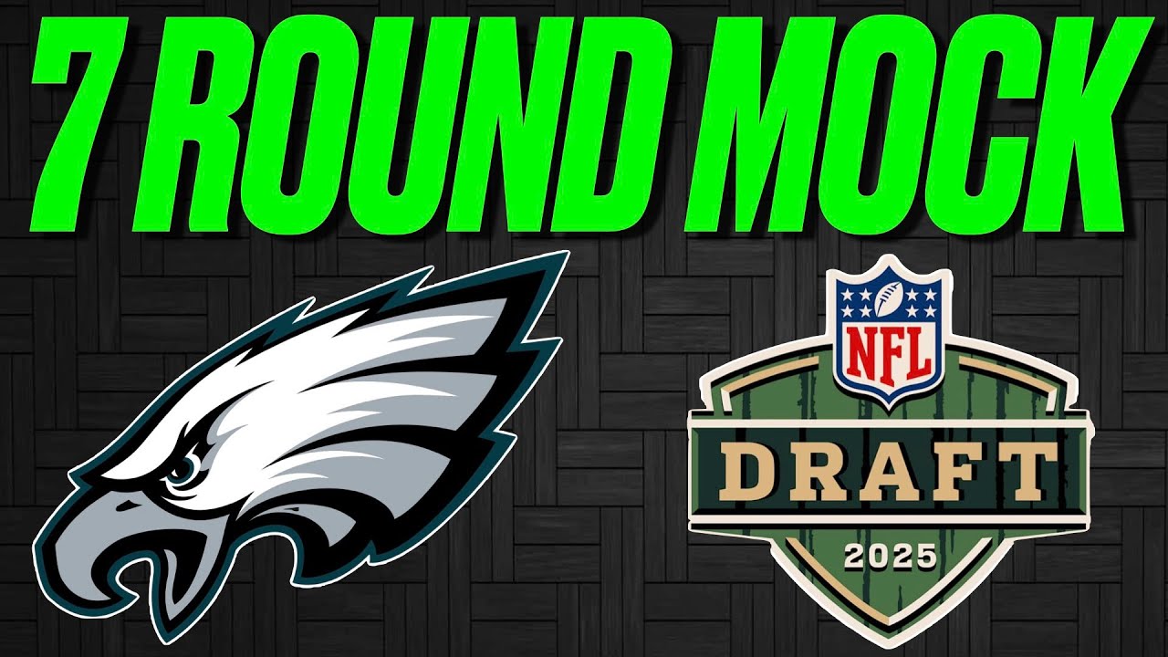 7 ROUND NFL MOCK DRAFT 2025| Philadelphia Eagles