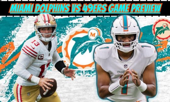 Miami Dolphins vs San Fransisco 49ers Game Preview | 2025 NFL Draft Discussion