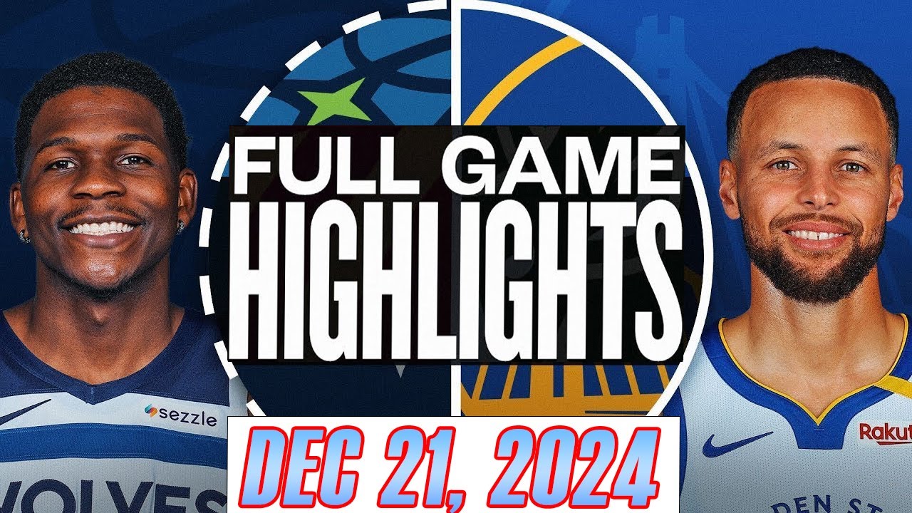 Golden State Warriors VS Minnesota Timberwolves  Full Game Highlights Dec 21,2024 NBA Season 2024-25