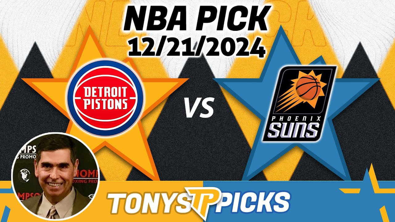 Detroit Pistons vs. Phoenix Suns Pick 12/21/24 NBA Pick for Bet