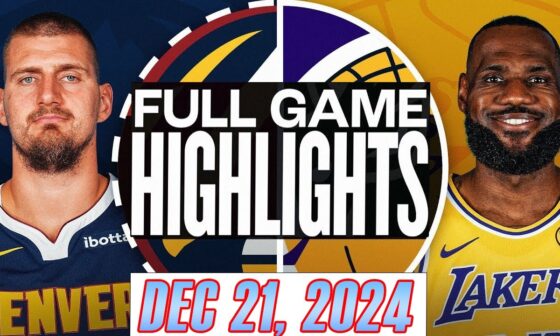 Los Angeles Lakers VS Denver Nuggets Full Game Highlights Dec 21,2024 NBA Season 2024-25