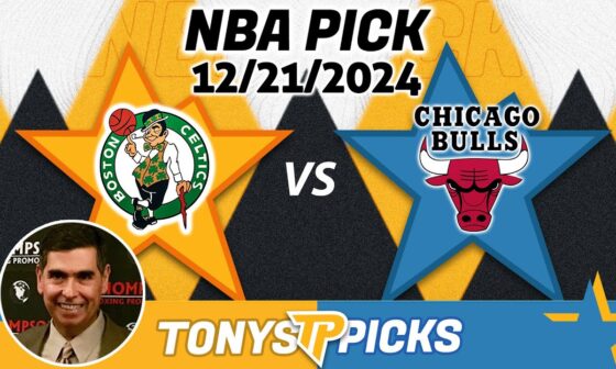 Boston Celtics vs. Chicago Bulls Pick 12/21/24 NBA Pick to Bet