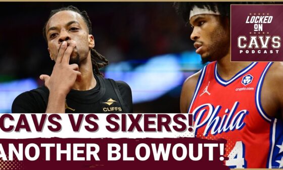 Cleveland Cavaliers CRUSH Philadelphia 76ers! | Evan Mobley POSTERIZES Drummond | Locked On Cavs