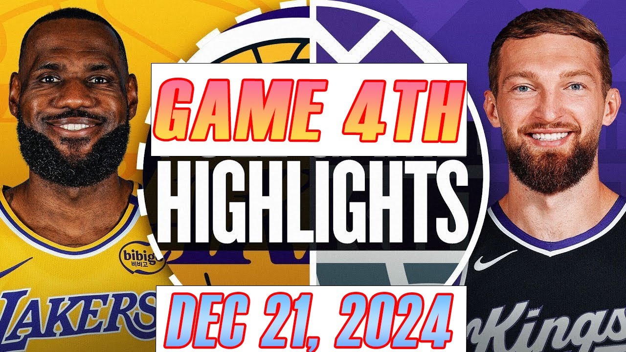 Los Angeles Lakers VS Sacramento Kings Game 4TH Highlights Dec 21,2024 NBA Season 2024-25