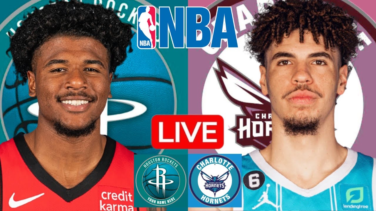 LIVE: HOUSTON ROCKETS vs CHARLOTTE HORNETS | NBA | PLAY BY PLAY | SCOREBOARD