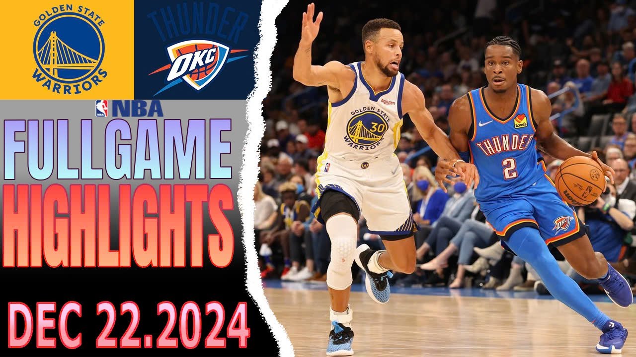 Oklahoma City Thunder Vs Golden State Warriors Game Dec 22,2024 NBA Season 2024-25