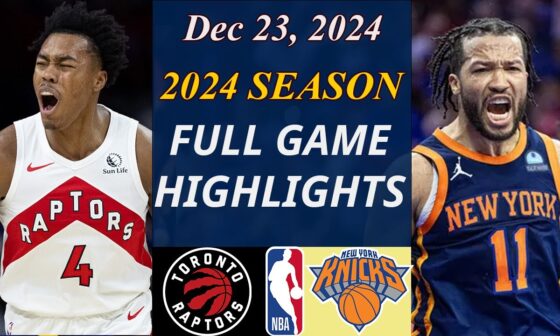 New York Knicks vs Toronto Raptors Dec 23,2024 | NBA Highlights Game 1st