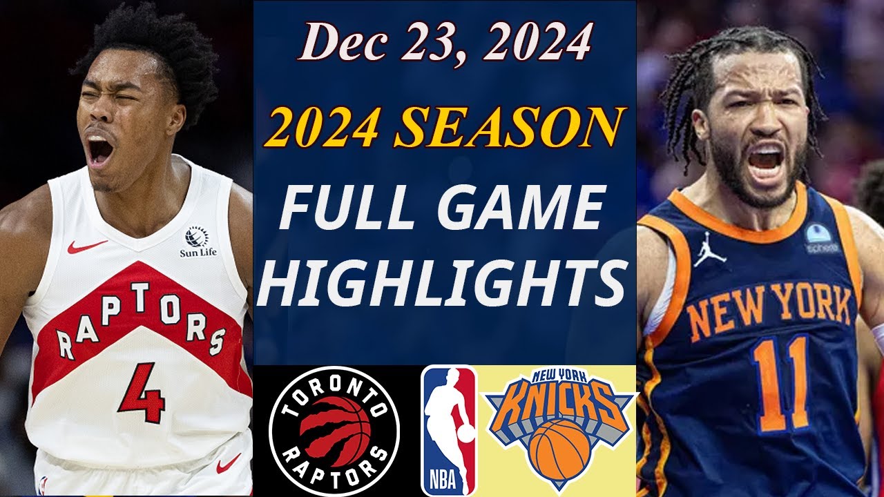 New York Knicks vs Toronto Raptors Dec 23,2024 | NBA Highlights Game 1st