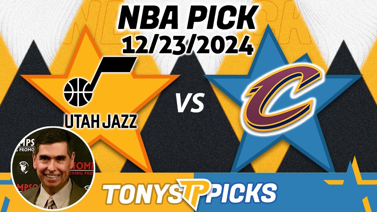 Utah Jazz vs. Cleveland Cavaliers Pick 12/23/24 NBA Prediction Today