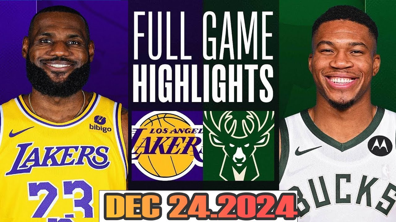 Los Angeles Lakers VS Milwaukee Bucks Full Game Highlights Dec 24,2024 NBA Season 2024-25