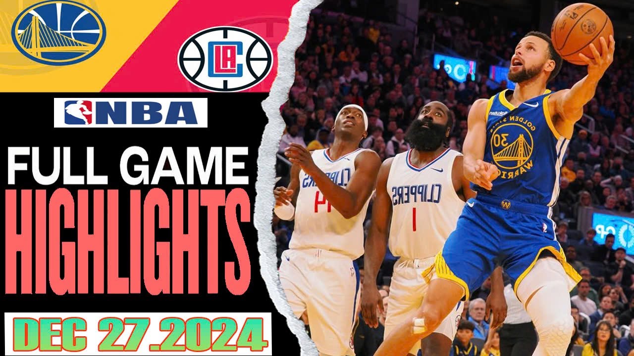 Los Angeles Clippers VS Golden State Warriors FULL Game Highlights Dec 27,2024 NBA  Season 2024-25