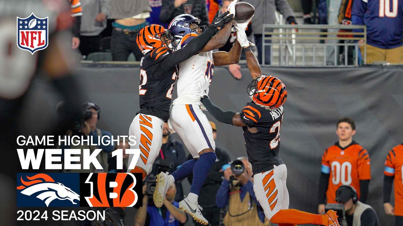 Denver Broncos vs. Cincinnati Bengals Game Highlights | 2024 Season Week 17