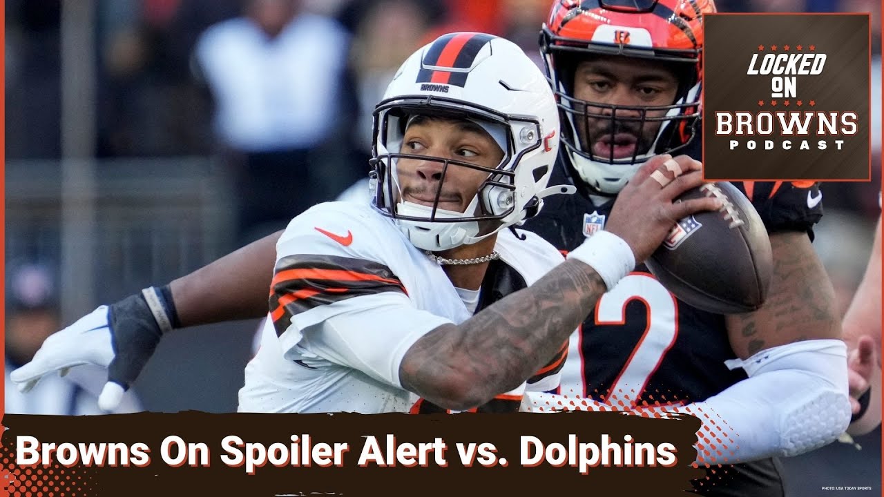 How The Cleveland Browns Can Spoil The Miami Dolphins Playoff Hopes