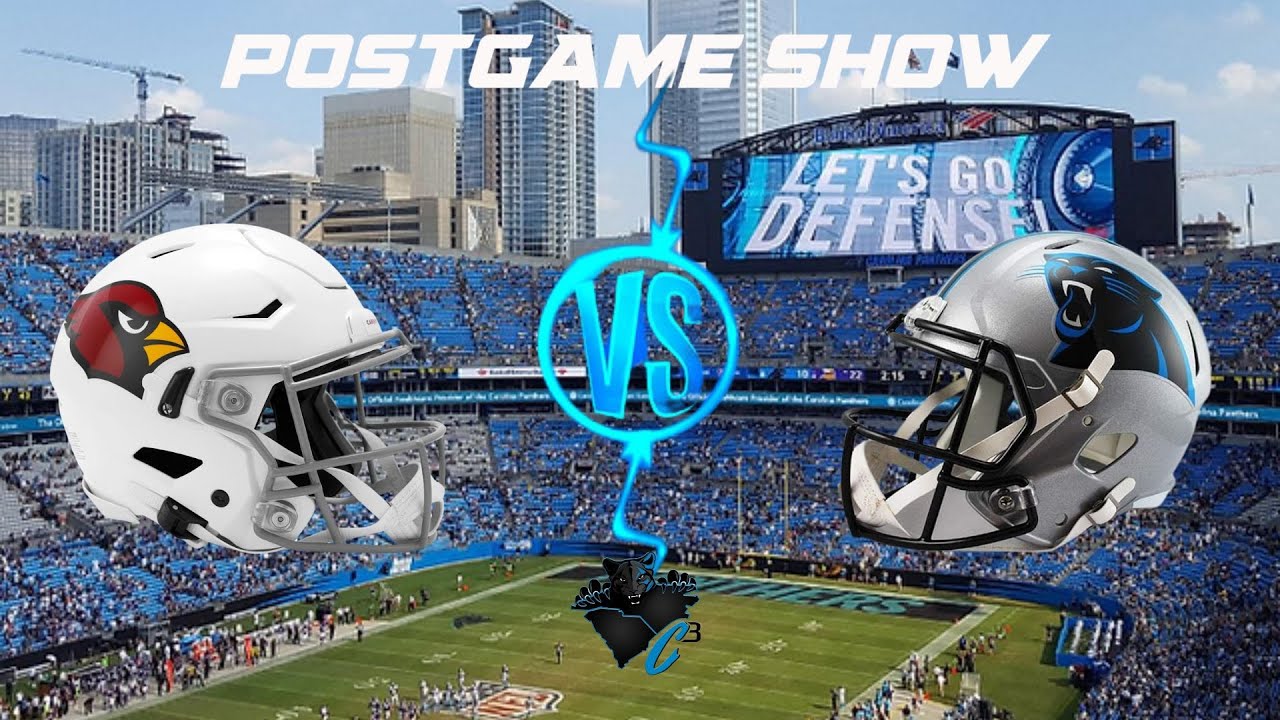 Arizona Cardinals VS Carolina Panthers | C3 Postgame Show