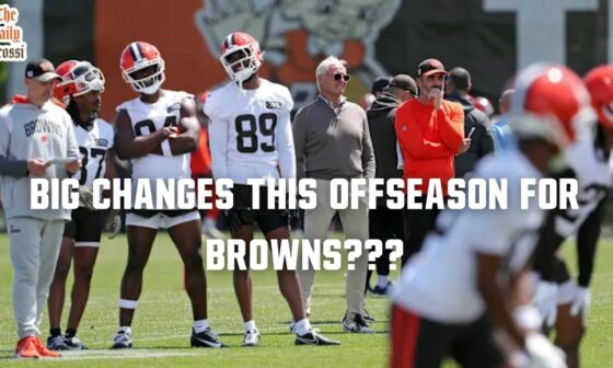 BROWNS BIG CHANGES COMING THIS OFFSEASON??? - The Daily Grossi