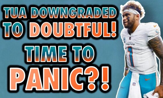 Tua Downgraded to DOUBTFUL vs. Browns! Time for Miami Dolphins to PANIC?!