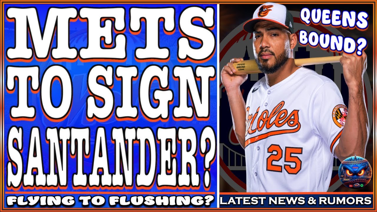 Mets To SIGN Anthony Santander | Mets Hot Stove | Mets News | New York Mets | MLB Free Agency