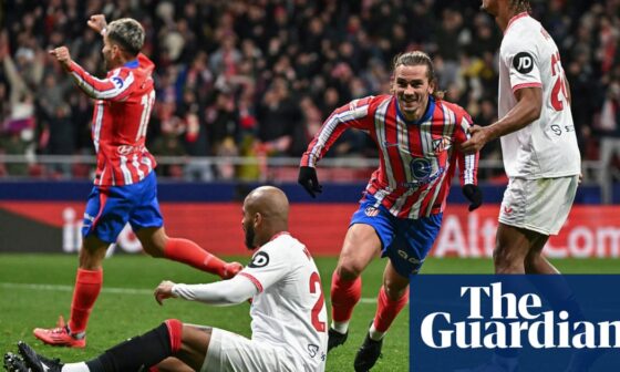 European football: Atlético stun Sevilla as Griezmann settles seven-goal thriller | European club football