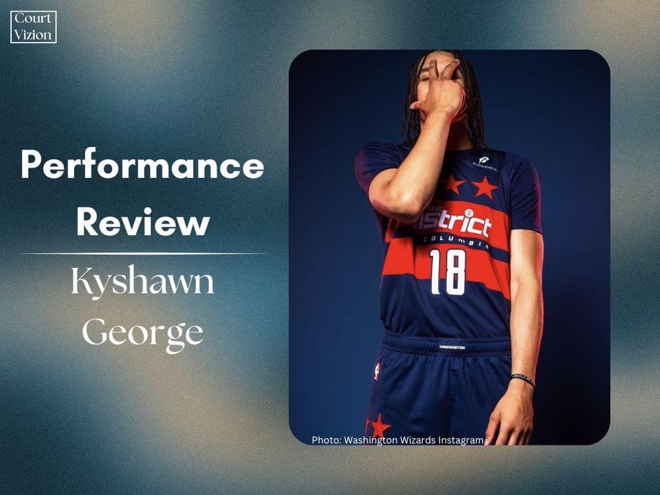 Kyshawn George Performance Review