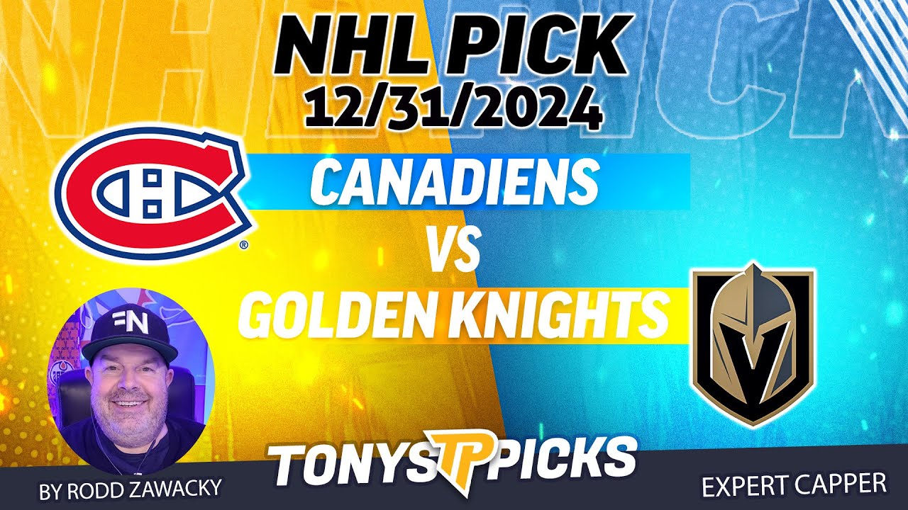 Montreal Canadiens vs Vegas Golden Knights 12/31/24 NHL Pick Prediction